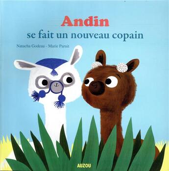 Couverture du livre « Andin se fait un nouveau copain » de Natacha Godeau et Marie Paruit aux éditions Auzou