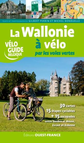 Couverture du livre « La Wallonie à vélo par les voies vertes » de Michel Bonduelle et Gilbert Perrin aux éditions Ouest France