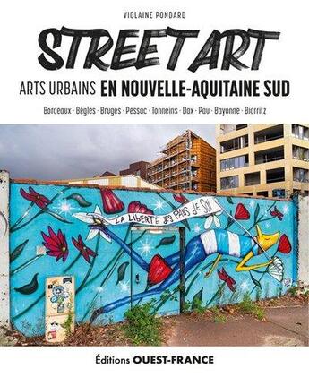 Couverture du livre « Street art en Nouvelle-Aquitaine Sud » de Violaine Pondard aux éditions Ouest France