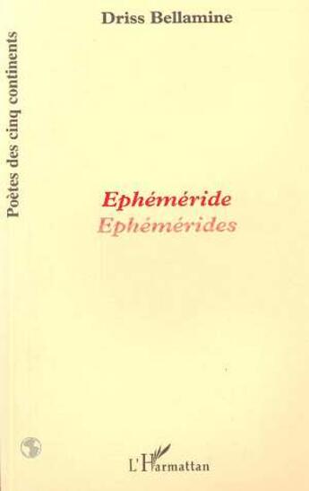 Couverture du livre « Ephéméride, ephémérides » de Driss Bellamine aux éditions L'harmattan