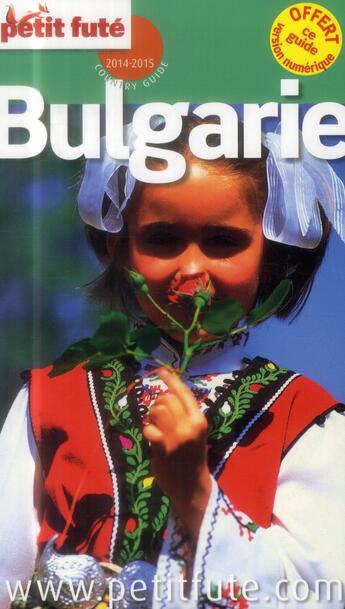 Couverture du livre « GUIDE PETIT FUTE ; COUNTRY GUIDE ; Bulgarie (édition 2014) » de  aux éditions Le Petit Fute