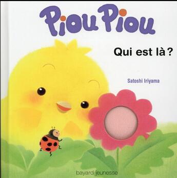 Couverture du livre « Piou Piou ; qui est là ? » de Iriyama Satoshi aux éditions Bayard Jeunesse