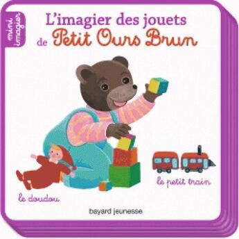 Couverture du livre « L'imagier des jouets de petit ours brun » de Daniele Bour aux éditions Bayard Jeunesse