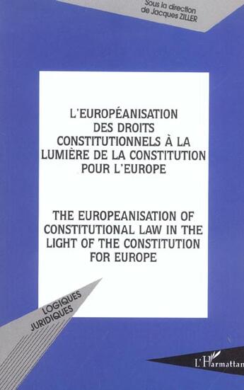 Couverture du livre « L'européanisation des droits constitutionnels à la lumière de la constitution pour l'Europe : The europeanisation of constitutional law in the light of the constitution for europe » de  aux éditions L'harmattan