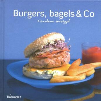 Couverture du livre « Burgers, bagels & Co » de Wietzel Caroline aux éditions First