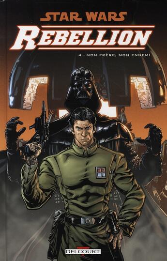 Couverture du livre « Star Wars - rébellion t.4 ; mon frère, mon ennemi » de Rob Williams et Brandon Badeau aux éditions Delcourt