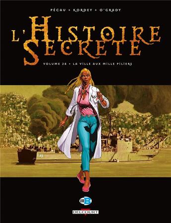 Couverture du livre « L'histoire secrète Tome 28 : la ville aux mille piliers » de Leonard O'Grady et Jean-Pierre Pecau et Igor Kordey aux éditions Delcourt