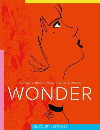 Couverture du livre « Wonder » de Francois Begaudeau et Elodie Durand aux éditions Delcourt
