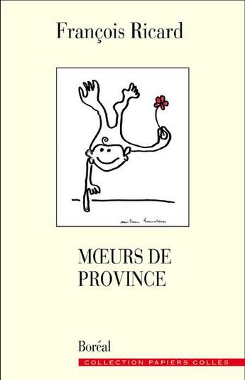 Couverture du livre « Moeurs de province » de Francois Ricard aux éditions Boreal