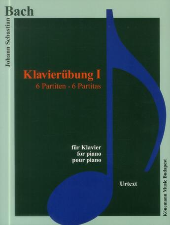 Couverture du livre « Bach ; klavierubung I ; exercices pour piano ; 6 partitas » de Johann-Sebastian Bach aux éditions Place Des Victoires/kmb