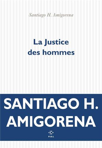 Couverture du livre « La justice des hommes » de Santiago Horacio Amigorena aux éditions P.o.l