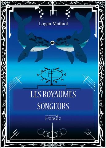 Couverture du livre « Les royaumes songeurs » de Mathiot Logan aux éditions Persee