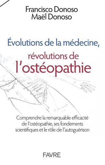 Couverture du livre « Évolutions de la médecine, révolutions de l'ostéopathie » de Francisco Donoso et Mael Donoso aux éditions Favre
