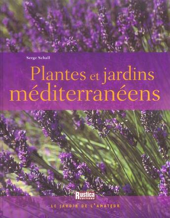 Couverture du livre « Plantes et jardins mediterraneens » de Serge Schall aux éditions Rustica