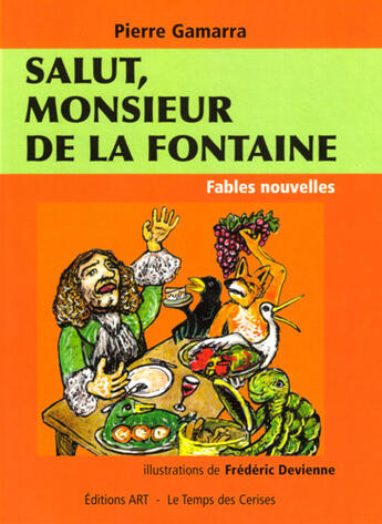 Couverture du livre « Salut, monsieur de la Fontaine ; fables, nouvelles » de Pierre Gamarra aux éditions Le Temps Des Cerises