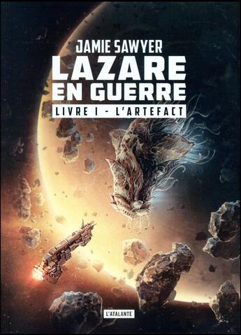 Couverture du livre « Lazare en guerre Tome 1 : l'artefact » de Jamie Sawyer aux éditions L'atalante