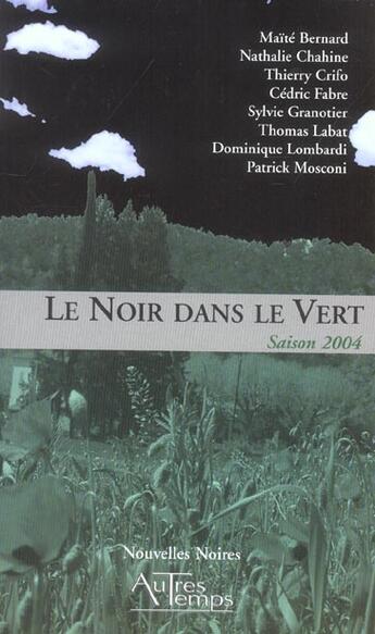 Couverture du livre « Le noir dans le vert ; saison 2004 » de  aux éditions Autres Temps