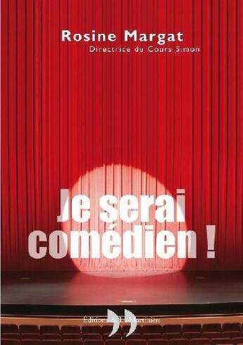 Couverture du livre « Je serai comédien » de Rosine Margat aux éditions La Martiniere