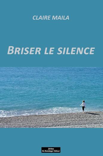 Couverture du livre « Briser le silence » de Maila Claire aux éditions Do Bentzinger