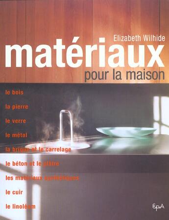 Couverture du livre « Materiaux Pour La Maison » de Elizabeth Wilhide aux éditions Epa