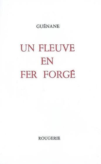 Couverture du livre « Un fleuve en fer forge » de Guenane aux éditions Rougerie