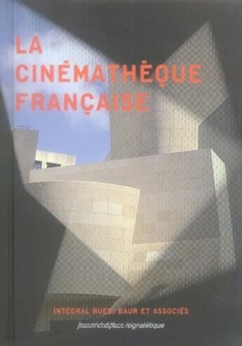 Couverture du livre « La cinémathèque française » de Ruedi Baur aux éditions Nouvelles Editions Place