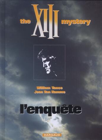 Couverture du livre « XIII Tome 13 : l'enquête, the XIII mystery » de Jean Van Hamme et William Vance aux éditions Dargaud