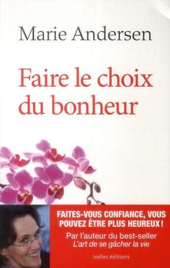 Couverture du livre « Faire le choix du bonheur » de Marie Andersen aux éditions Ixelles