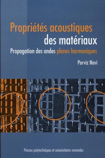 Couverture du livre « Propriétés acoustiques des matériaux : Propagation des ondes planes harmoniques » de Navi/Tornare aux éditions Ppur