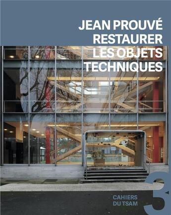 Couverture du livre « Jean Prouvé : restaurer les objets techniques » de Franz Graf aux éditions Ppur