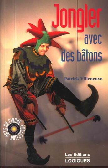 Couverture du livre « Jongler Avec Des Batons » de Patrick Villeneuve aux éditions Logiques