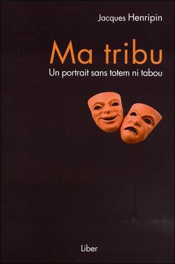 Couverture du livre « Ma tribu » de Jacques Henripin aux éditions Liber