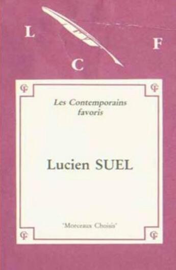 Couverture du livre « Morceaux choisis de Lucien Suel » de Lucien Suel aux éditions Les Contemporains Favoris