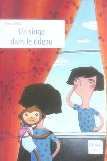 Couverture du livre « Un singe dans le rideau » de Chantal Cahour aux éditions Gulf Stream