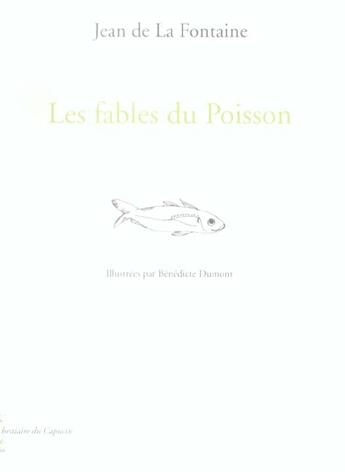 Couverture du livre « Les fables du poisson » de Jean De La Fontaine et Benedicte Dumont aux éditions Capucin