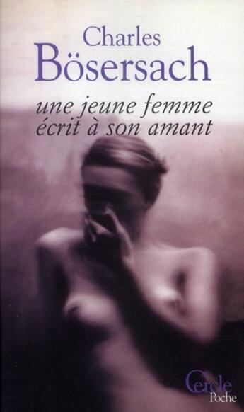 Couverture du livre « Une jeune femme écrit à son amant » de Charles Bosersach aux éditions Le Cercle