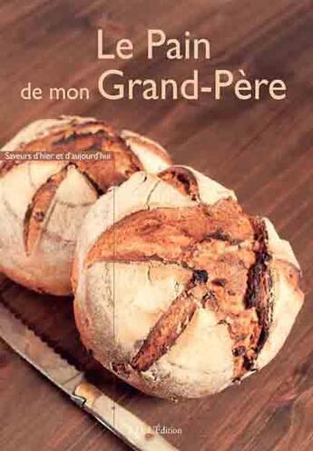 Couverture du livre « Le pain de mon grand-pere » de Bruno Dinel aux éditions Id