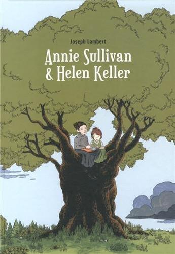 Couverture du livre « Annie Sullivan et Helen Keller » de Joseph Lambert aux éditions Ca Et La