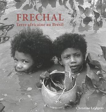 Couverture du livre « Frechal : terre africaine au Brésil » de Christine Leidgens aux éditions Husson