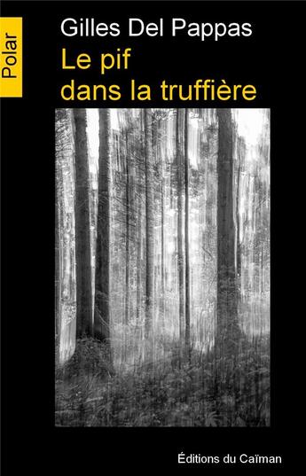 Couverture du livre « Le pif dans la truffière » de Gilles Del Pappas aux éditions Editions Du Caiman