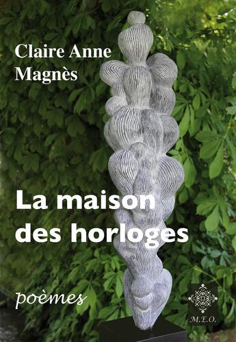 Couverture du livre « La maison des horloges » de Claire Anne Magnes aux éditions Meo