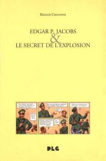 Couverture du livre « Edgar P. Jacobs et le secret de l'explosion » de Renaud Chavanne aux éditions Apjabd