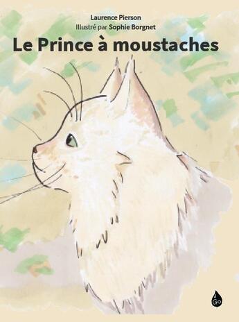 Couverture du livre « Le prince à moustaches » de Laurence Pierson et Sophie Borgnet aux éditions Goutte D'encre