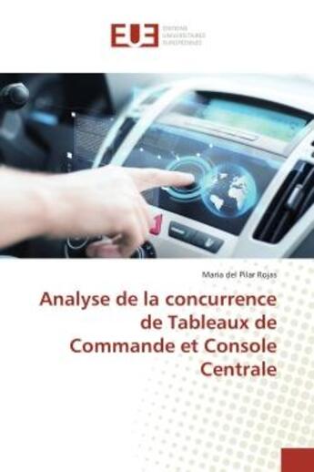 Couverture du livre « Analyse de la concurrence de Tableaux de Commande et Console Centrale » de Maria Del Pilar Rojas aux éditions Editions Universitaires Europeennes