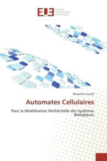 Couverture du livre « Automates cellulaires » de Louvet-B aux éditions Editions Universitaires Europeennes
