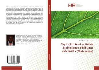 Couverture du livre « Phytochimie et activites biologiques d'hibiscus sabdariffa (malvaceae) » de Pacome Obouayeba A. aux éditions Editions Universitaires Europeennes