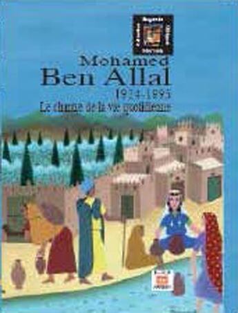 Couverture du livre « Mohammed Ben Allal ; le chantre de la vie quotidienne » de Abdelkrim El Kasri aux éditions Marsam