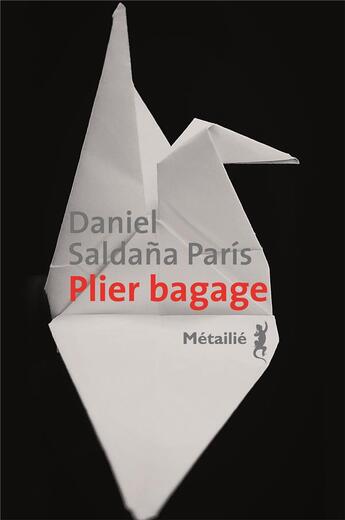 Couverture du livre « Plier bagage » de Saldana Paris Daniel aux éditions Metailie