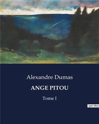 Couverture du livre « ANGE PITOU : Tome I » de Alexandre Dumas aux éditions Culturea