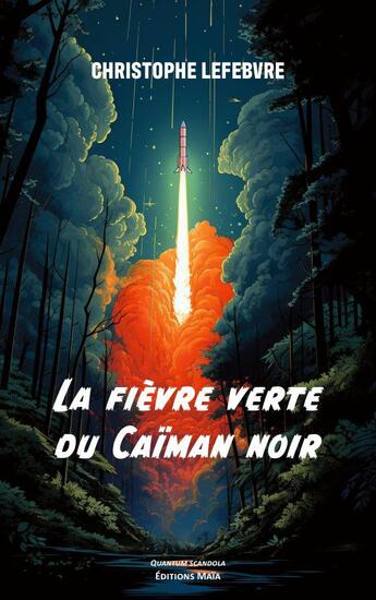 Couverture du livre « La fièvre verte du caïman noir » de Christophe Lefebvre aux éditions Editions Maia